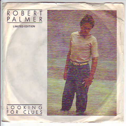 (image for) Palmer, Robert - Looking for Clues / What Do You Care