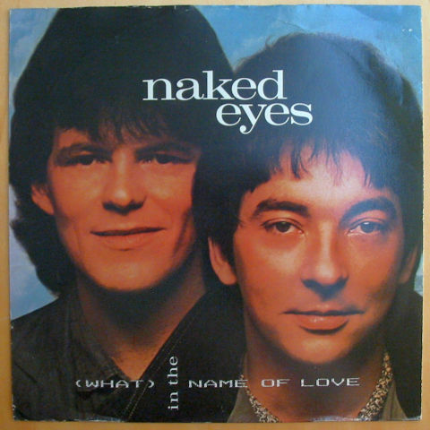 (image for) Naked Eyes - (What) In The Name Of Love