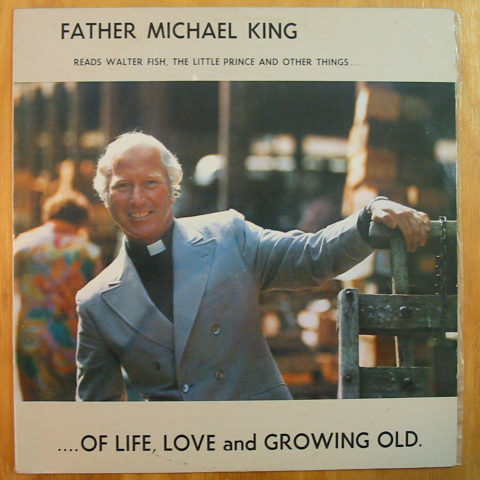(image for) King, Father Michael - Life, Love & Growing Old