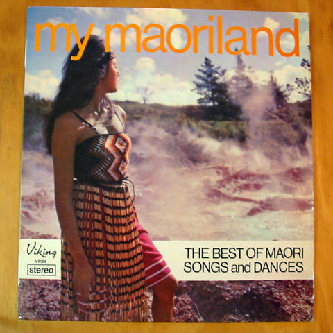 (image for) Various - My Maoriland, The Best of Maori Songs and Dances